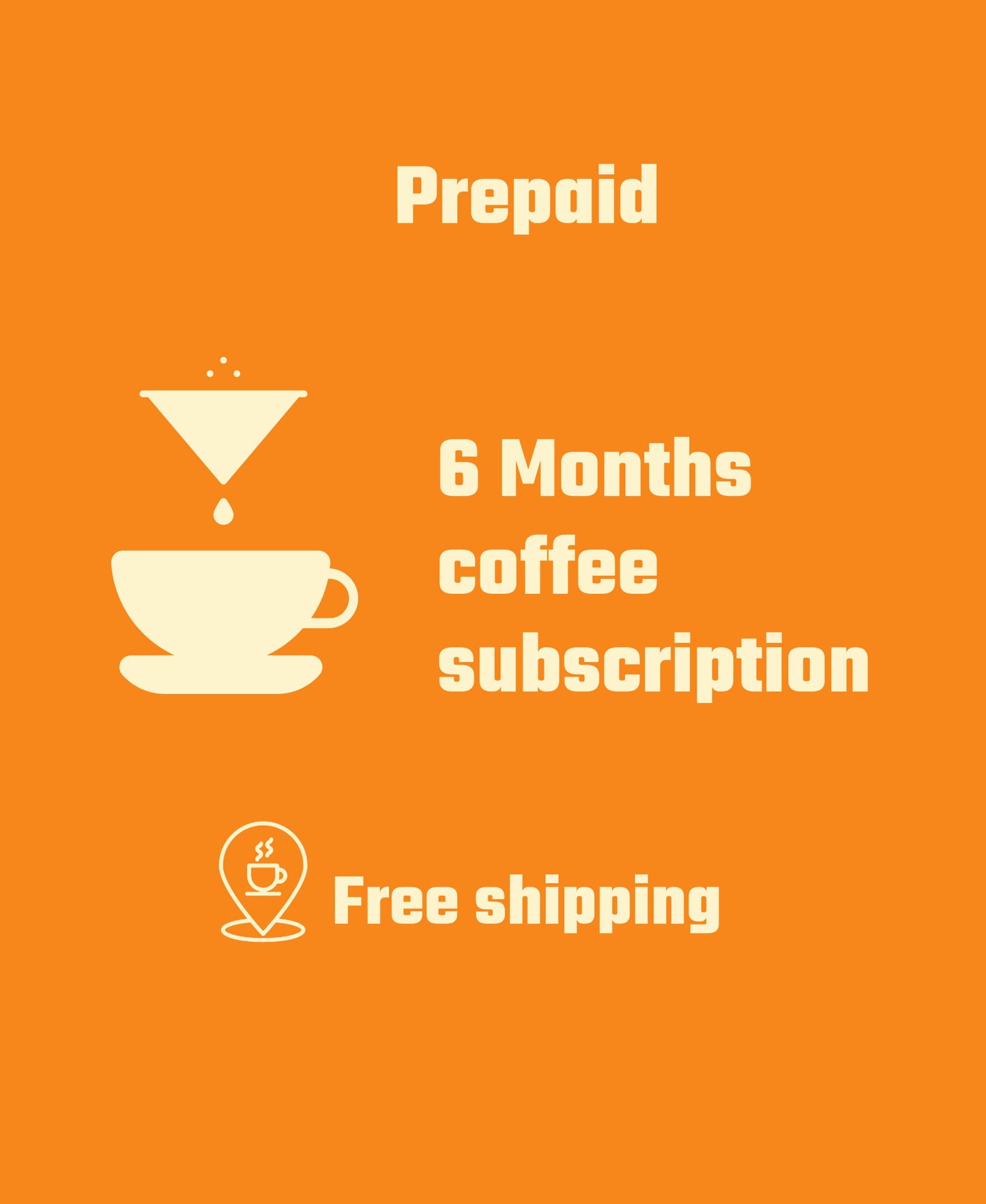 6 Months Prepaid Coffee Subscription
